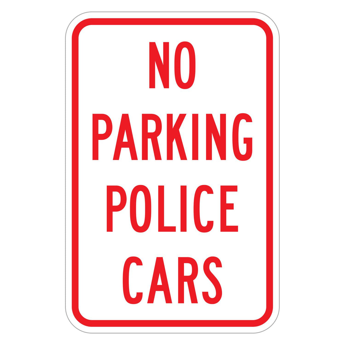 No Parking Police Cars Sign - white vertical rectangle sign reading NO PARKING POLICE CARS in red