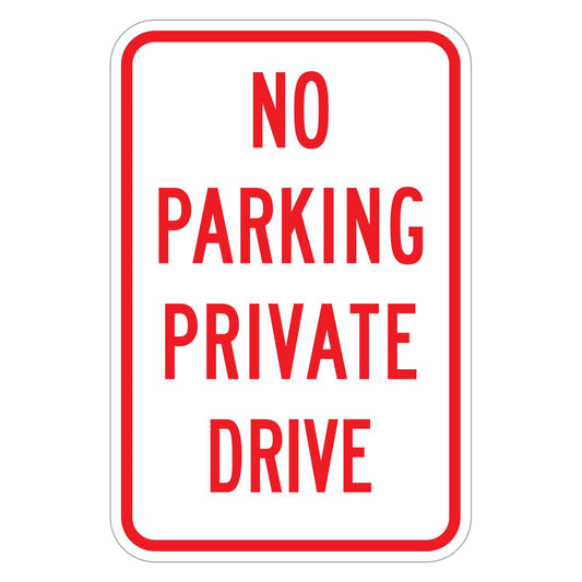 No Parking Private Drive Sign - white vertical rectangle sign reading NO PARKING PRIVATE DRIVE in red
