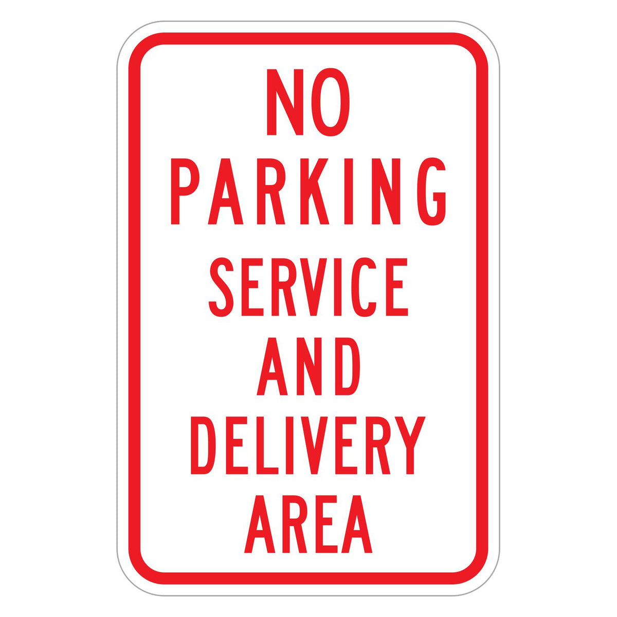 No Parking Service and Delivery Area Sign - white vertical rectangle sign reading NO PARKING SERVICE AND DELIVERY AREA in red