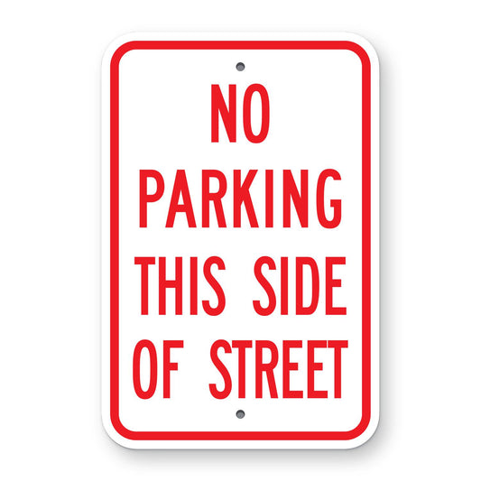 No Parking This Side of Street Sign - white vertical rectangle sign reading NO PARKING THIS SIDE OF STREET in red