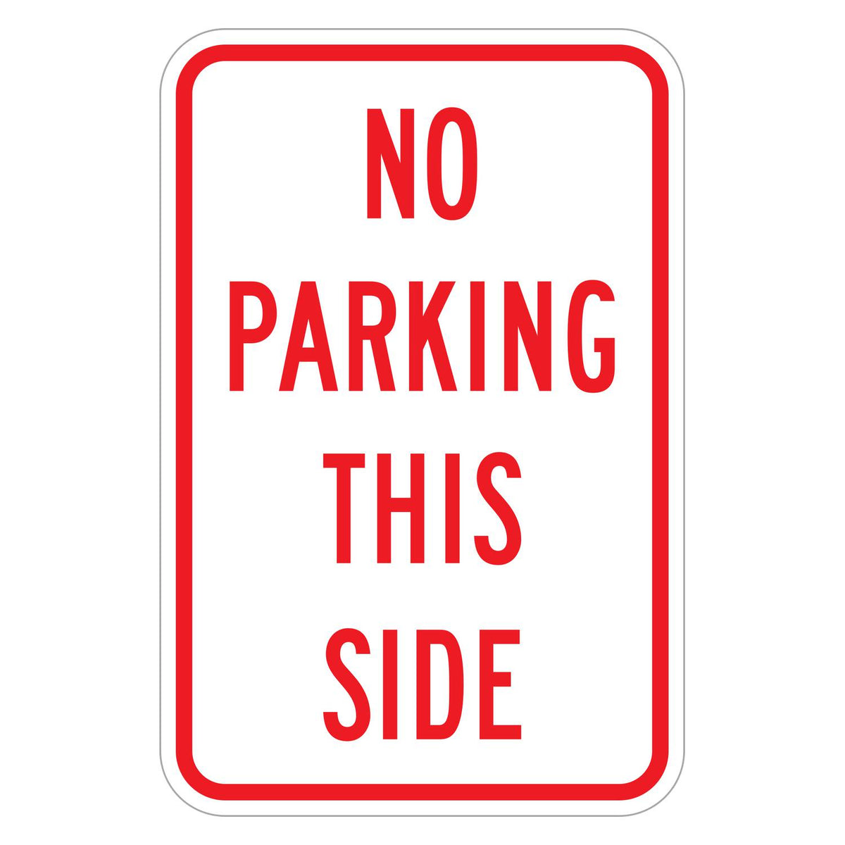 No Parking This Side Sign - white vertical rectangle sign reading NO PARKING THIS SIDE in red
