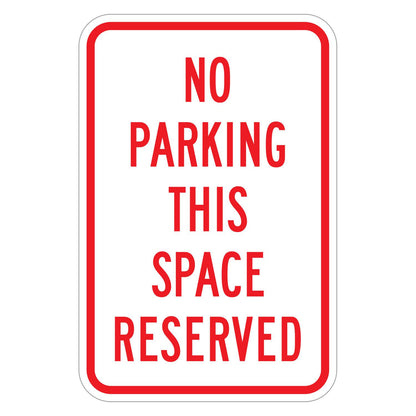 No Parking This Space Reserved Sign - white vertical rectangle sign reading NO PARKING THIS SPACE RESERVED in red