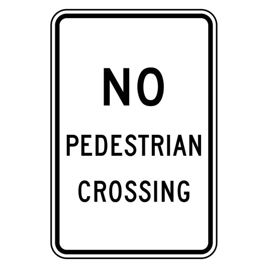 White 12"x18" retroreflective sign with black "NO PEDESTRIAN CROSSING" text and border.