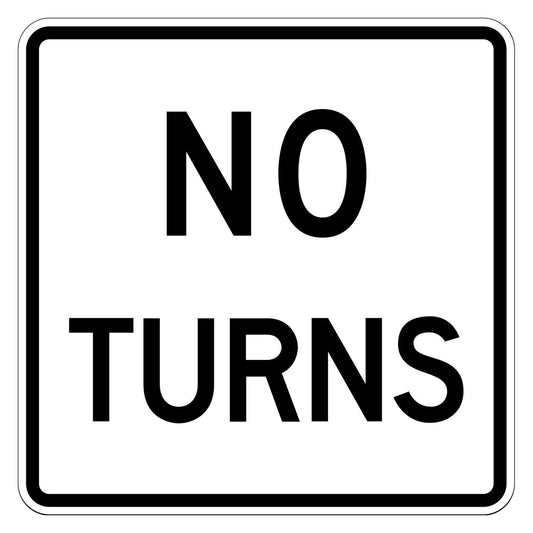 White square R3-3 "NO TURNS" sign with black text and border, made from .080" rustproof aluminum.