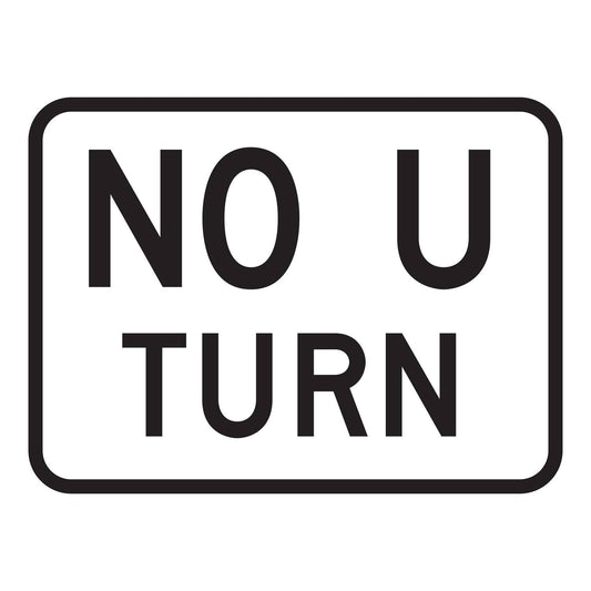 No U Turn Plaque - white horizontal rectangle plaque reading NO U TURN