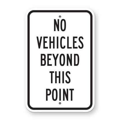 No Vehicles Beyond This Point Sign - white vertical rectangle sign reading NO VEHICLES BEYOND THIS POINT in black