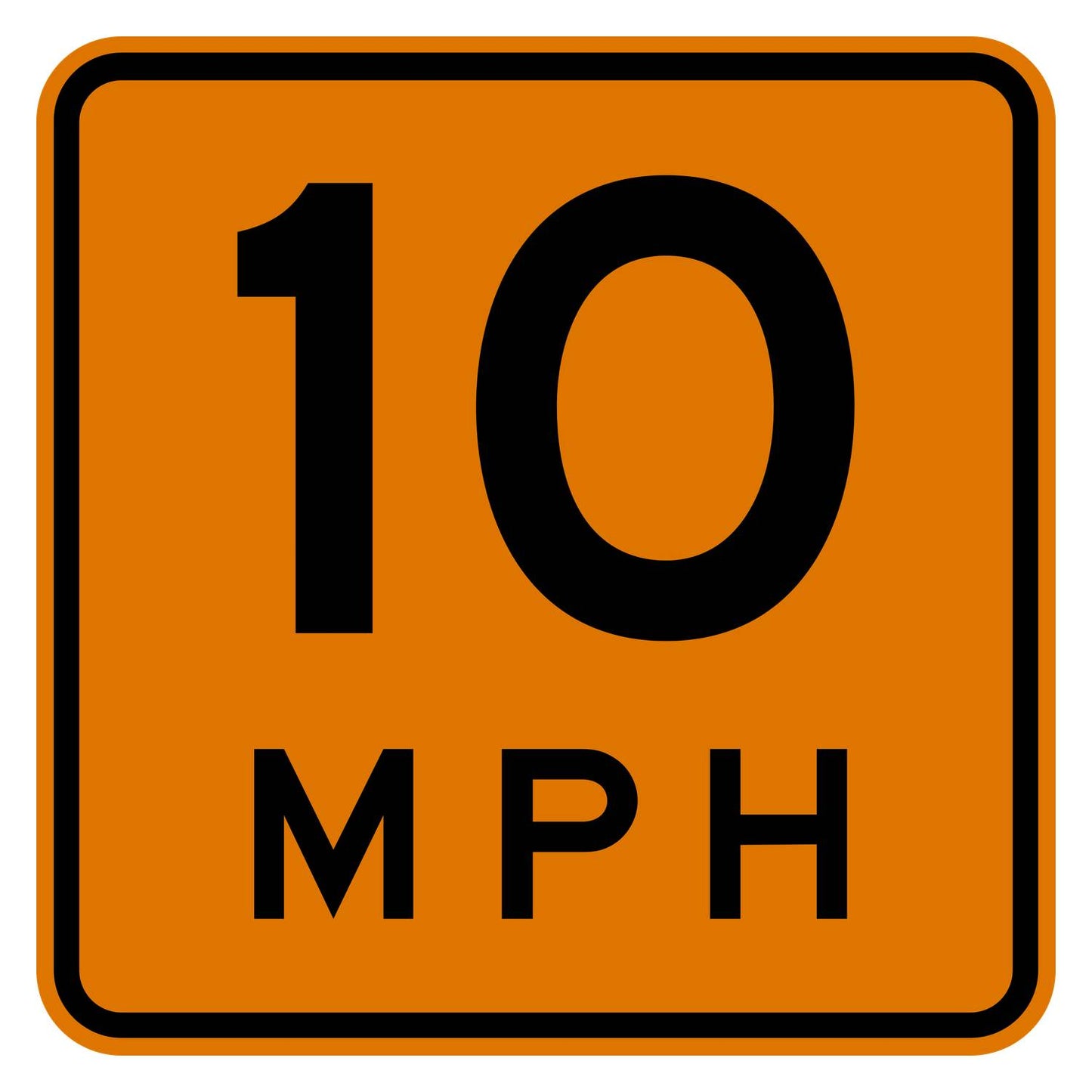 Orange retroreflective square advisory speed sign with black "10 MPH" legend for construction zones.