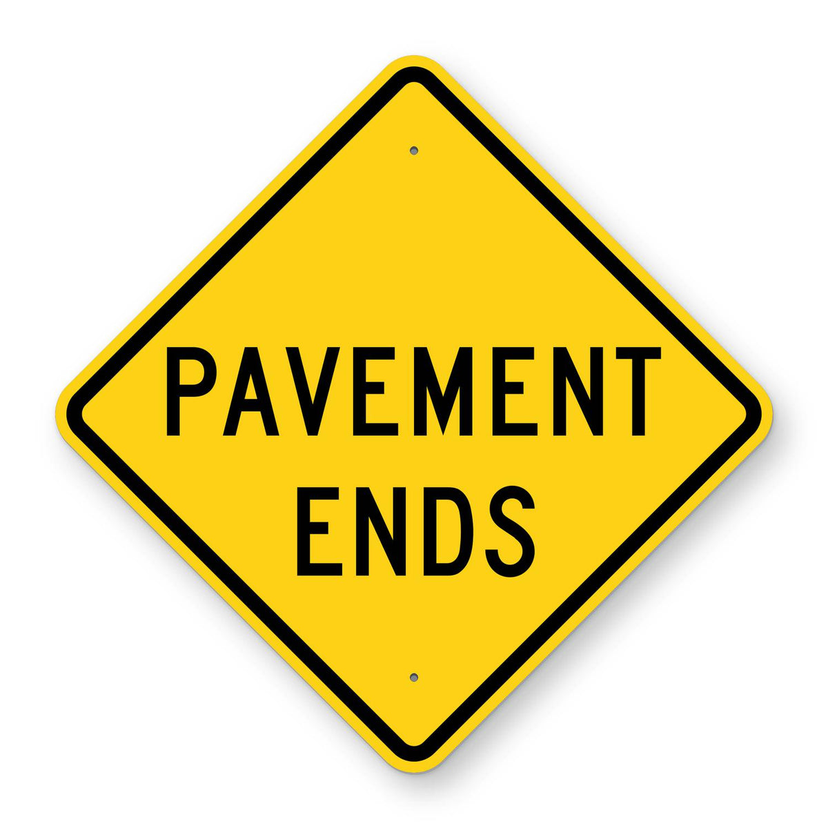 Pavement Ends Warning Sign W8-3 - yellow diamond sign reading PAVEMENT ENDS