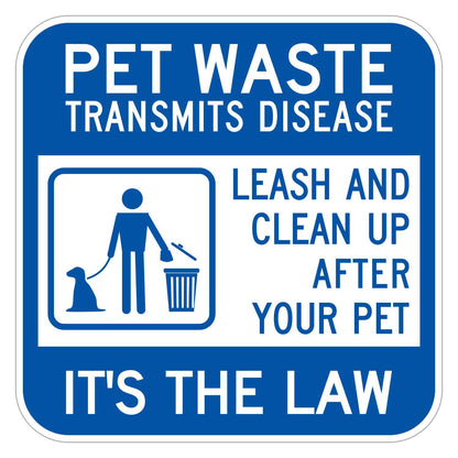 Pet Waste Transmits Disease It's the Law Sign - blue square sign reading PET WASTE TRANSMITS DISEASE and IT'S THE LAW in white, with LEASH AND CLEAN UP AFTER YOUR PET and a person, dog and trash can symbol in blue on a white panel