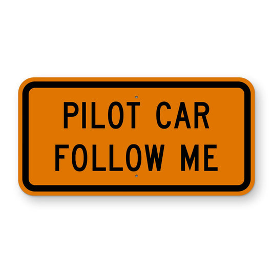 Pilot Car Follow Me Sign G20-4 - orange horizontal rectangle sign reading PILOT CAR FOLLOW ME