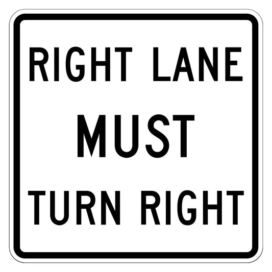 White square R3-7R sign with black "RIGHT LANE MUST TURN RIGHT" text and directional arrows.
