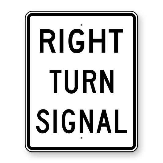 Right Turn Signal Sign R10-10R - white vertical rectangle sign reading RIGHT TURN SIGNAL