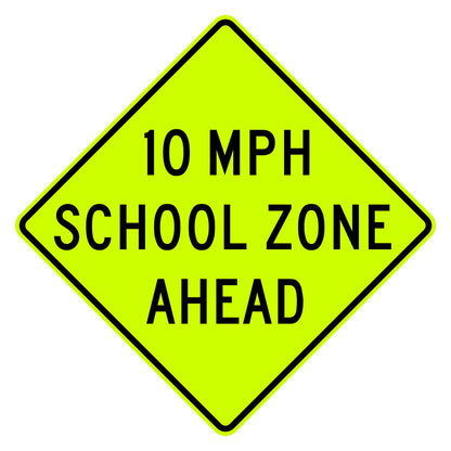 School Speed Zone Ahead 10 MPH Sign S4-5a - fluorescent yellow-green diamond sign reading 10 MPH SCHOOL ZONE AHEAD in black