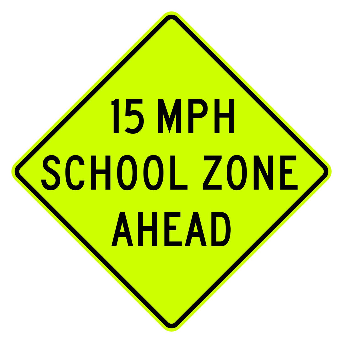 School Speed Zone Ahead 15 MPH Sign S4-5a - fluorescent yellow-green diamond sign reading 15 MPH SCHOOL ZONE AHEAD in black