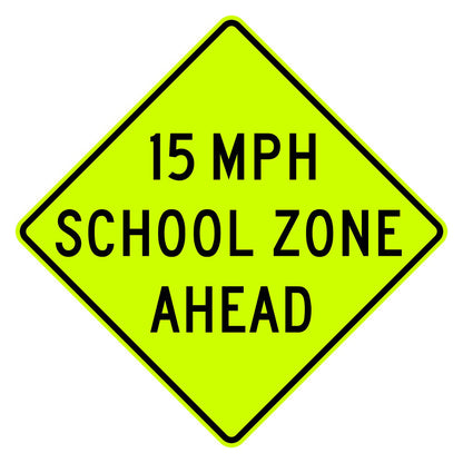School Speed Zone Ahead 15 MPH Sign S4-5a - fluorescent yellow-green diamond sign reading 15 MPH SCHOOL ZONE AHEAD in black