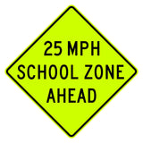 School Speed Zone Ahead 25 MPH Sign S4-5a - fluorescent yellow-green diamond sign reading 25 MPH SCHOOL ZONE AHEAD in black
