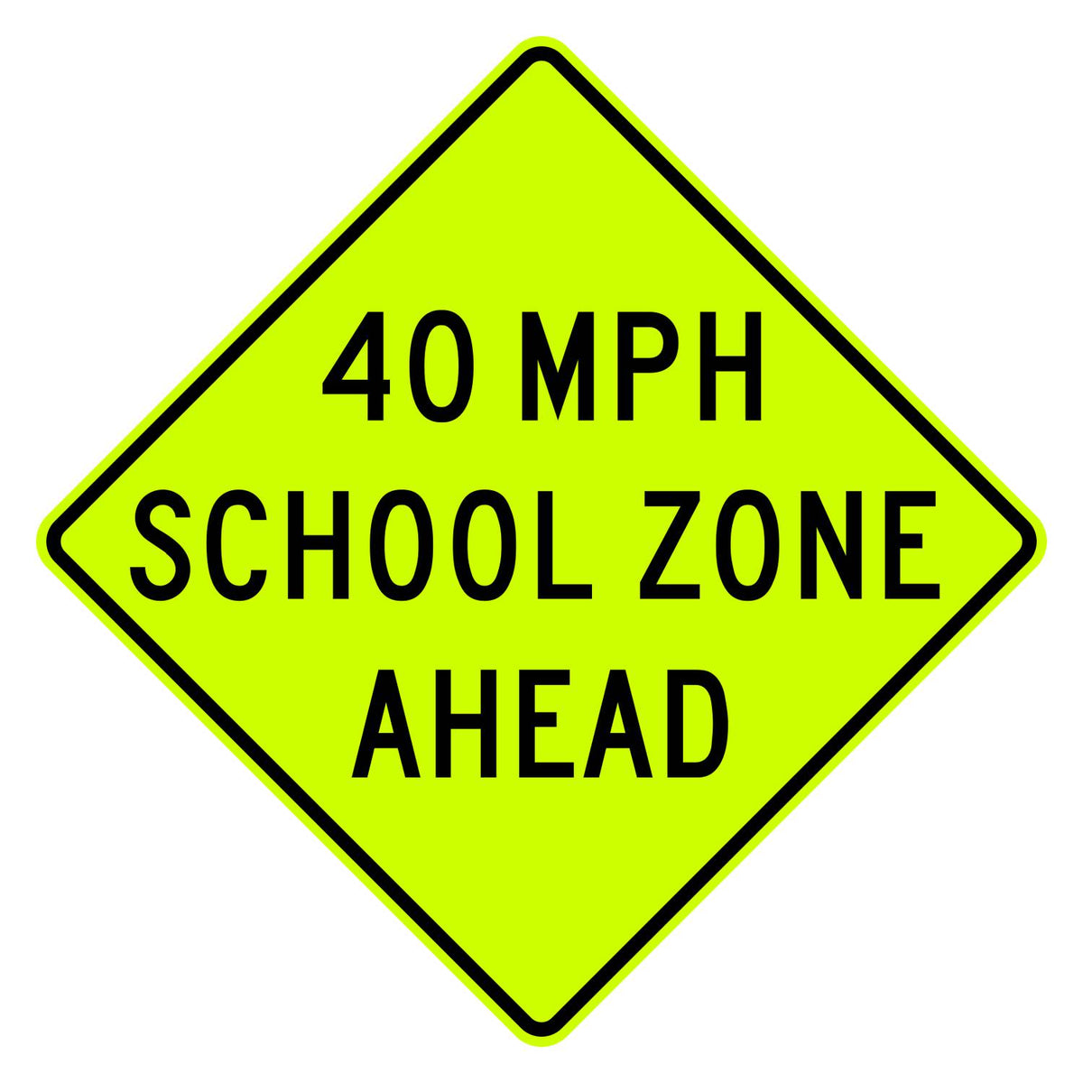 School Speed Zone Ahead 40 MPH Sign S4-5a - fluorescent yellow-green diamond sign reading 40 MPH SCHOOL ZONE AHEAD in black