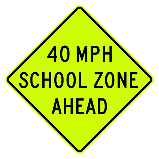 School Speed Zone Ahead 40 MPH Sign S4-5a - fluorescent yellow-green diamond sign reading 40 MPH SCHOOL ZONE AHEAD in black