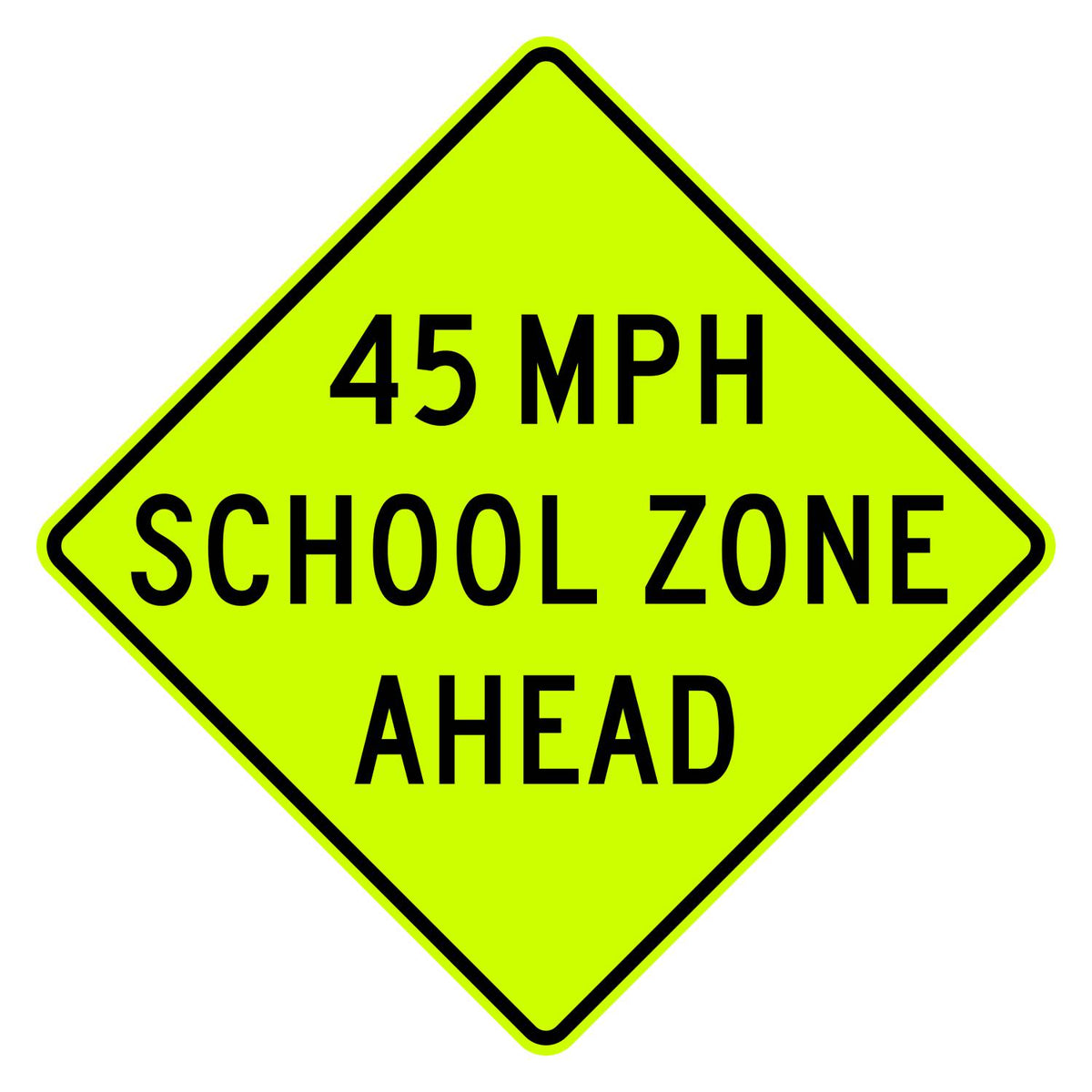 School Speed Zone Ahead 45 MPH Sign S4-5a - fluorescent yellow-green diamond sign reading 45 MPH SCHOOL ZONE AHEAD in black