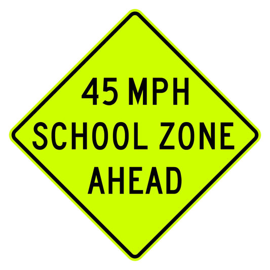 School Speed Zone Ahead 45 MPH Sign S4-5a - fluorescent yellow-green diamond sign reading 45 MPH SCHOOL ZONE AHEAD in black