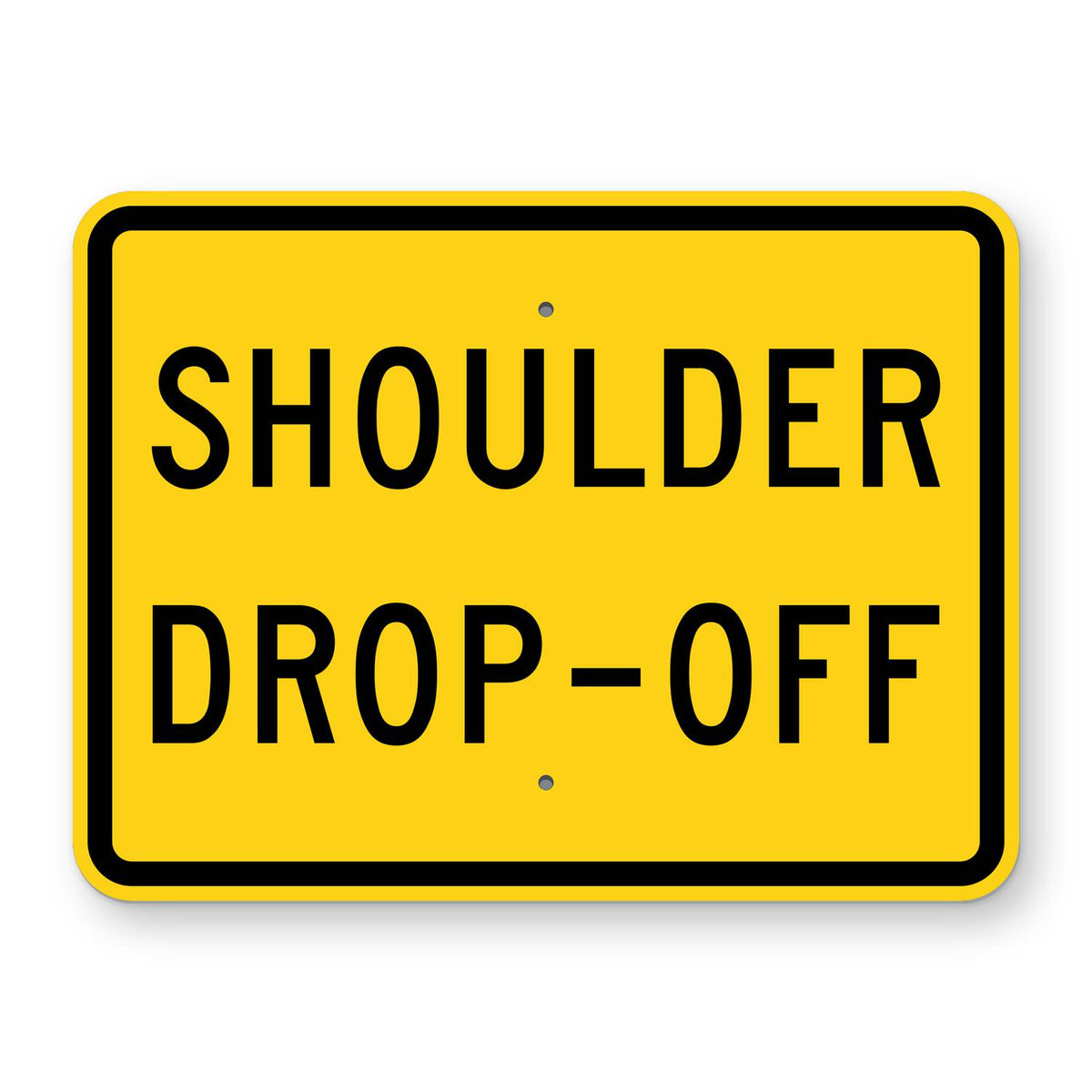 Shoulder Drop-Off Plaque W8-17P - yellow horizontal rectangle plaque reading SHOULDER DROP-OFF