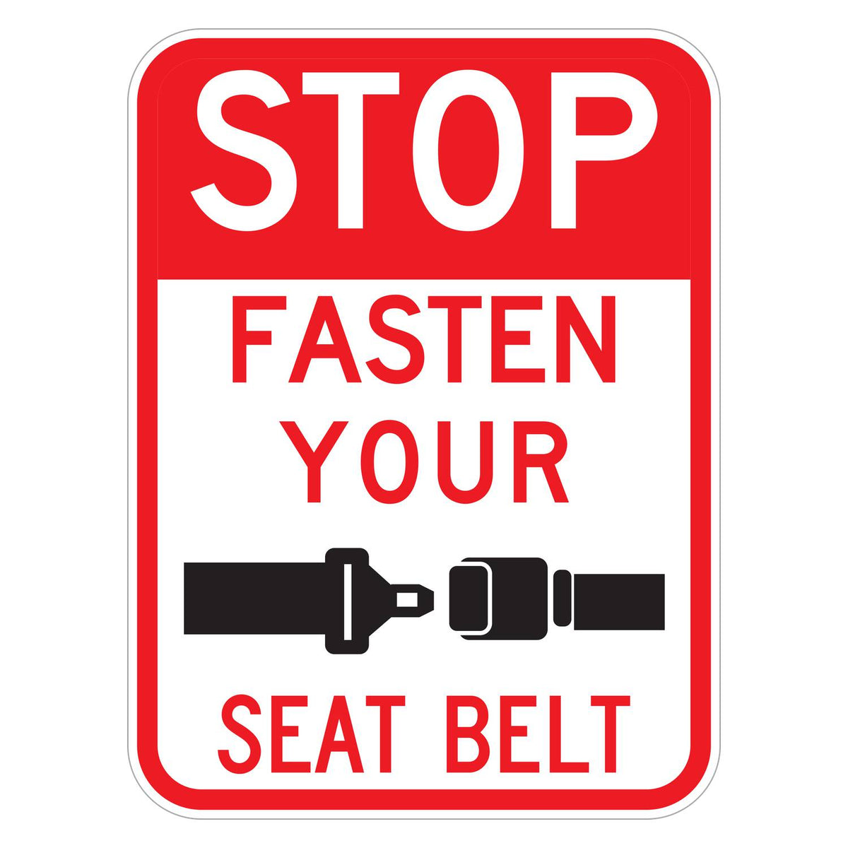 Stop Fasten Your Seat Belt Sign - white vertical rectangle sign with a red STOP header reading FASTEN YOUR SEAT BELT in red around a black seat belt buckle symbol