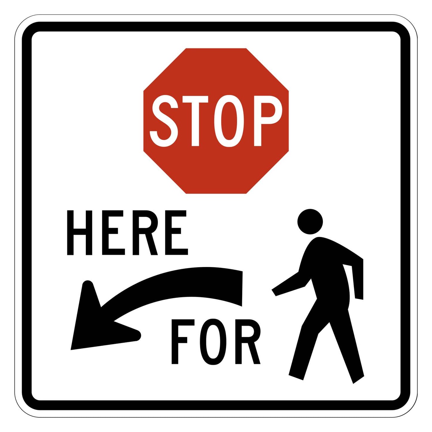 White R1-5bL sign with red STOP octagon, black "HERE FOR" text, left arrow, and pedestrian symbol.
