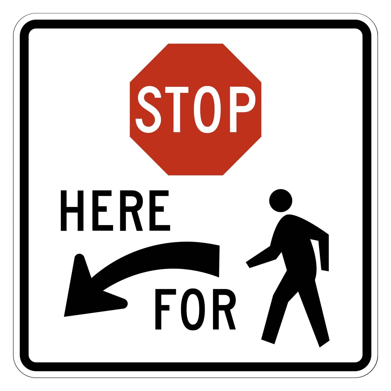 White R1-5bL sign with red STOP octagon, black "HERE FOR" text, left arrow, and pedestrian symbol.