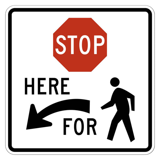 White R1-5bL sign with red STOP octagon, black "HERE FOR" text, left arrow, and pedestrian symbol.