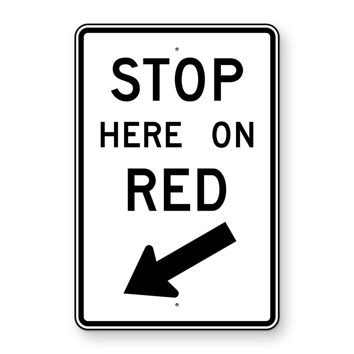 Stop Here on Red Left Arrow Sign R10-6L - white vertical rectangle sign reading STOP HERE ON RED with a black arrow pointing down and to the left