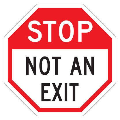 Stop Not an Exit Sign - red octagon sign with white STOP header and black NOT AN EXIT on a white panel