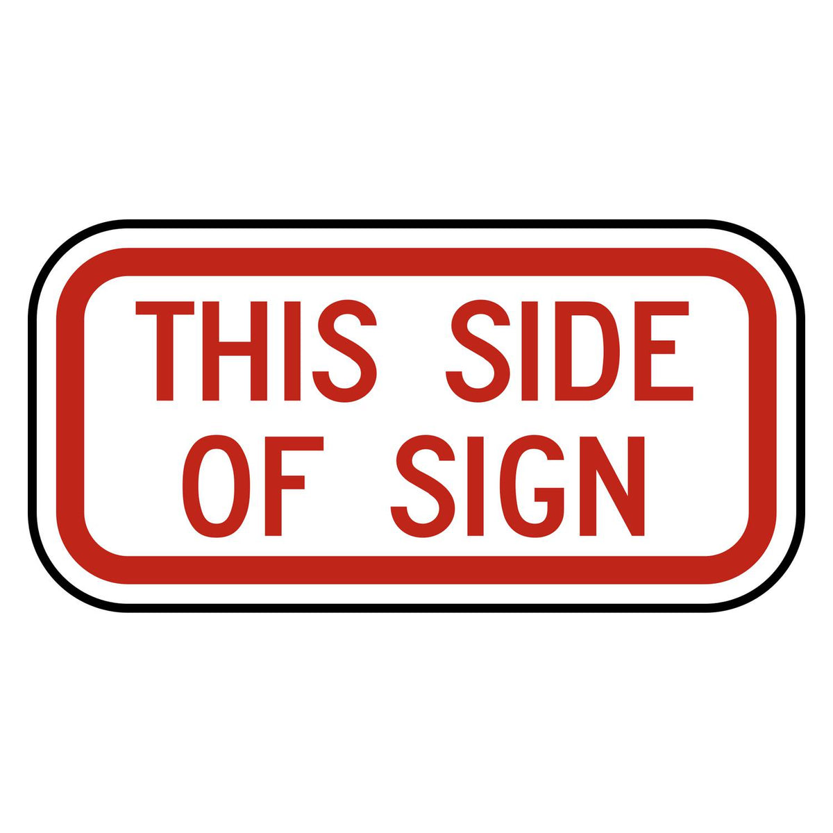 This Side of Sign Plaque R7-202P - white horizontal rectangle plaque reading THIS SIDE OF SIGN in red