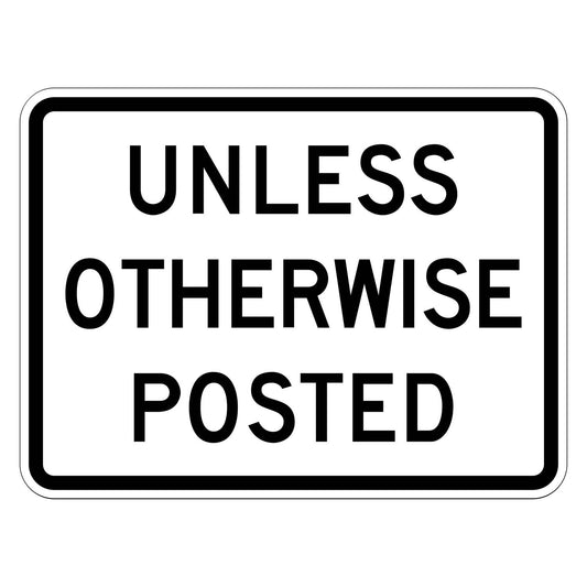Rectangular white retroreflective plaque with "UNLESS OTHERWISE POSTED" in black text.