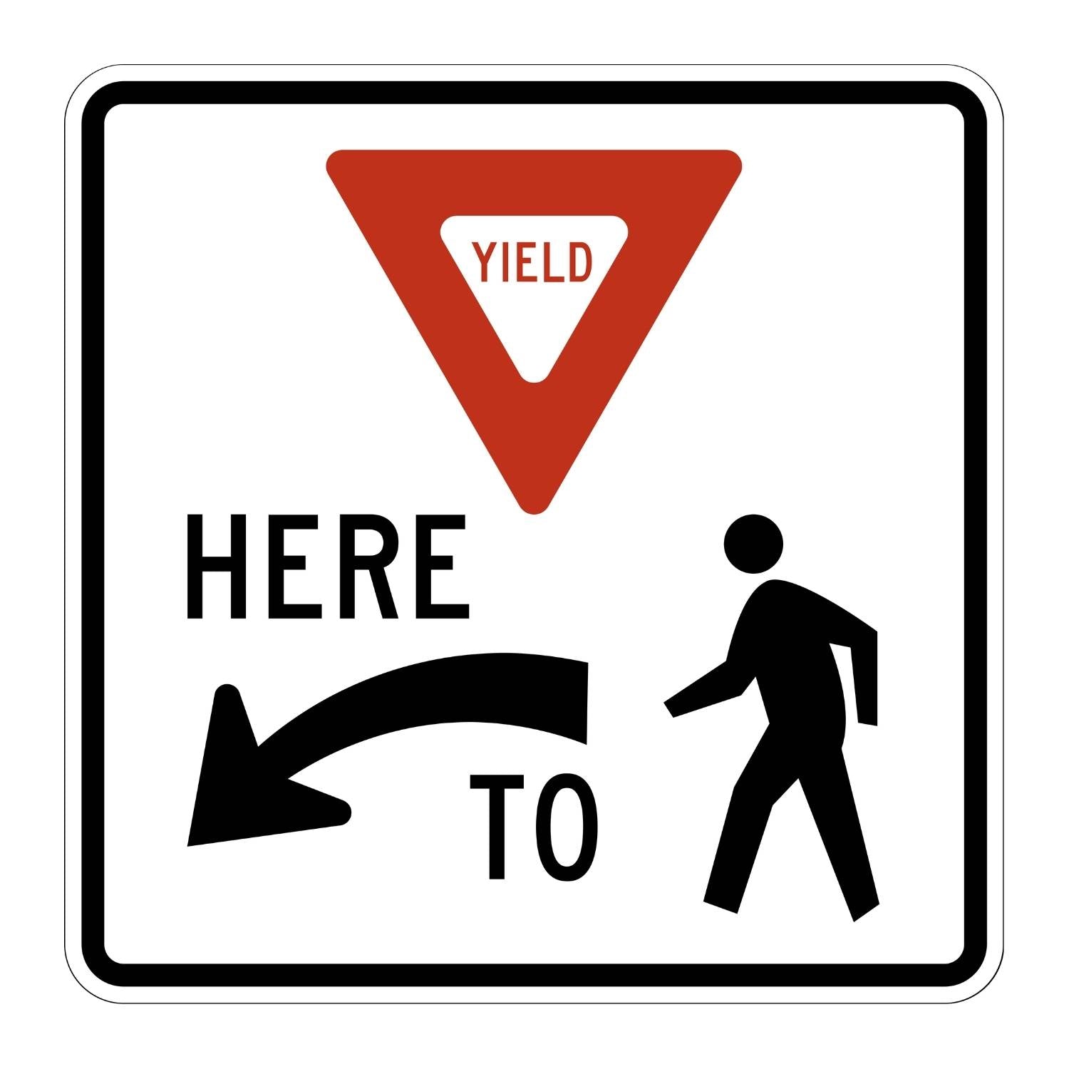 White 36" R1-5L Yield Here to Pedestrians sign with red triangle, black text, left arrow, and pedestrian symbol.